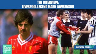 Liverpool Legend Mark Lawrenson  Heysel Disaster Roma 1984 Final Federico Chiesa amp More Ep 462 [upl. by Hillman]