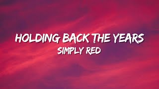 Simply Red  Holding Back The Years lyrics [upl. by Oicnerolf]