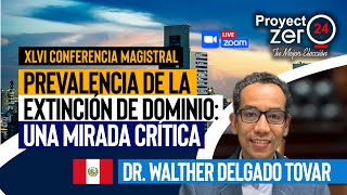 PREVALENCIA DE LA EXTINCIÓN DE DOMINIO UNA MIRADA CRÍTICA  XLVI Conferencia Magistral [upl. by Boothman]