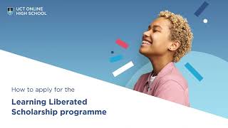 How to apply for UCT Online High Schools Learning Liberated Scholarship Programme [upl. by Hakkeber]