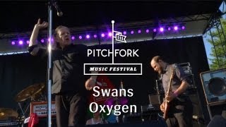 Swans  quotOxygenquot  Pitchfork Music Festival 2013 [upl. by Yeloc]