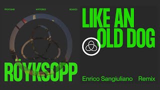 Röyksopp  Like An Old Dog ft Pixx Enrico Sangiuliano Rmx Official Visualiser [upl. by Yuria]