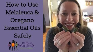 OREGANO amp MELALEUCA TEA TREE ESSENTIAL OILS ● HOW TO USE OILS SAFELY [upl. by Keyek873]