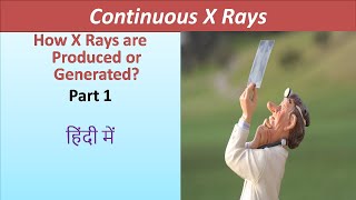 How X rays are produced Continuous X Rays हिंदी [upl. by Alatea]