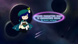 Genshin Characters React to Unawakened Dream 4th Anniversary [upl. by Hsetirp400]