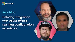 Datadog integration with Azure offers a seamless configuration experience  Azure Friday [upl. by Kirimia]