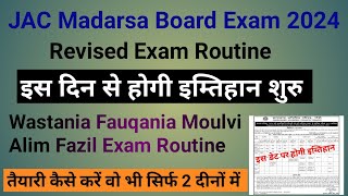 Jac Madarsa board Exam Routine 2024 Wastania Fauqania moulvi alim fazil exam routine jharkhand [upl. by Miguelita514]