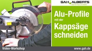 GAHAlberts Aluprofile mit der Kappsäge schneiden [upl. by Oicaroh]