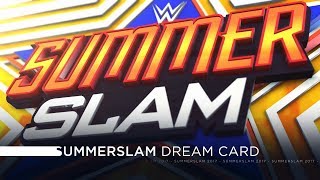 WWE Summerslam 2017  Dream Card [upl. by Nnaitsirhc]