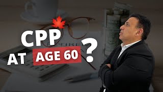 Retirement Planning  Reasons to Take Canada Pension Plan CPP Early at Age 60  Government Benefit [upl. by Croix]