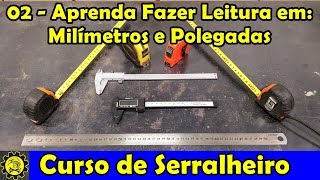 Curso de Serralheiro 02  Aprenda Fazer Leitura de Milímetros e Polegadas  Curso de Serralheria [upl. by Animrelliug832]