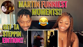 Martin Funniest Moments😂 Get Ta Steppin’ Edition Hilarious [upl. by Anerhs]