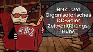 BMZ 261 Organisatorisches DDGeier ZeitwanderungsNubs [upl. by Rosalee]