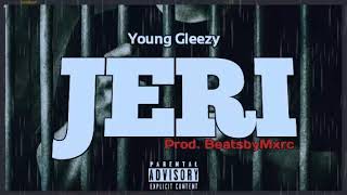 Young Gleezy  Jeri Official Visualizer Prod beatsbymxrc [upl. by Edlun25]