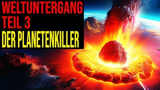 Weltuntergang Teil 3  Der Planetenkiller [upl. by Odlanir]