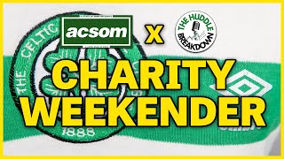 THE HUDDLE BREAKDOWN on The ACSOM Charity Weekender  A Celtic State of Mind [upl. by Esinet]