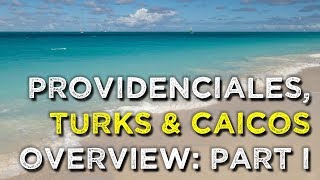 Providenciales Turks and Caicos  Overview Part 1 [upl. by Alicirp626]