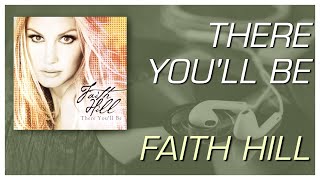 Faith Hill  There Youll Be [upl. by Swain]