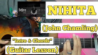 NIHITA  John Chamling  Guitar Lesson  Chords amp Fillups  Original [upl. by Anertal]