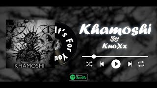 KnoXx  Khamoshi  Its for you EP  Official Lyrical Video [upl. by Hametaf]