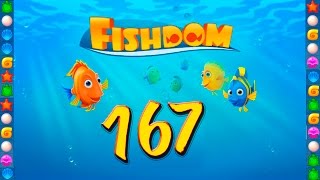 Fishdom Deep Dive level 167 Walkthrough [upl. by Piks99]