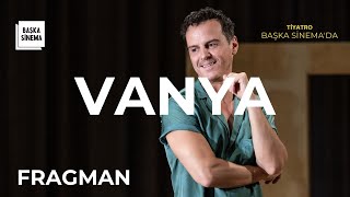 National Theater Live VANYA  fragman  27 Haziranda BaşkaSinemada [upl. by Riplex]