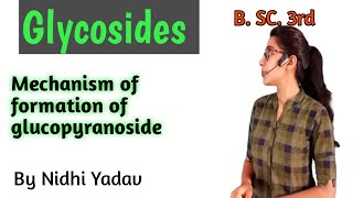 Formation of Glycosides Mechanism of Formation of Glucoside [upl. by Arracahs]