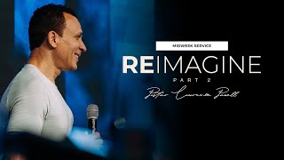 REimagine Part 2 Pastor Lawrence  Bible Study [upl. by Llevart]