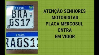 PLACAS MERCOSUL ENTRA EM VIGOR [upl. by Enybor]