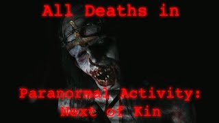 All Deaths in Paranormal Activity Next of Kin [upl. by Loss378]