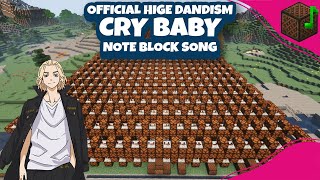 Official HIGE DANdism  Cry Baby Tokyo Revengers  Minecraft Note Block Song [upl. by Nahtonoj]