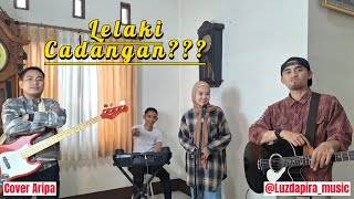 LELAKI CADANGAN  ARIPA MUSIC VIDEO  BY LUZDAPIRA COVER [upl. by Sura]