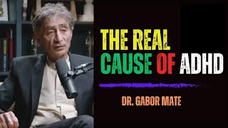 ADHD The TRUTH You NEED to Know with Dr Gabor Maté [upl. by Tyler]