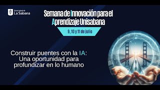 Semana de Innovación para el Aprendizaje Unisabana [upl. by Anerual]