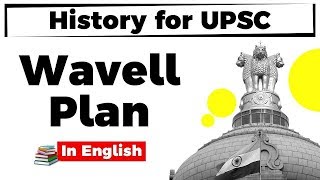 History for UPSC  Wavell Plan and Shimla Conference of 1945 explained Indian independence movement [upl. by Neret]