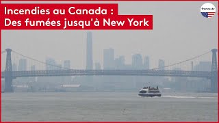 Incendies au Canada  Des fumées jusquà New York [upl. by Koran]