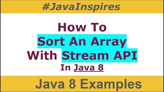 How To Sort An Array With Stream API in Java 8  Java 8 Examples  Java Inspires [upl. by Ajdan399]