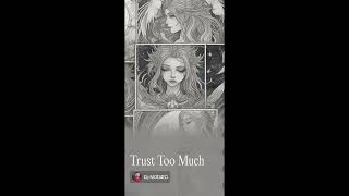 Trust too Much [upl. by Kensell]