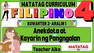 MATATAG Filipino 4 Grade 4 Kuwarter 1 Aralin 1 Anekdota at Kayarin ng Pangngalan [upl. by Munson676]