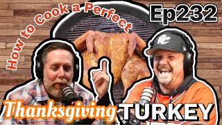 Ep 232 How to Cook a Perfect Thanksgiving Turkey [upl. by Zucker]