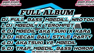 DJ FULL ALBUM MBEDIL SPECK NROTOK ABISS ❗❗Gogok project maya799 [upl. by Eeresid]