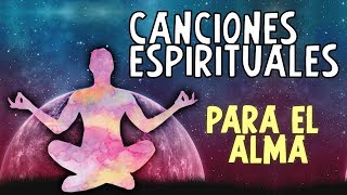 7 CANCIONES PARA AUMENTAR TU VIBRACION ESPIRITUAL [upl. by Amann]