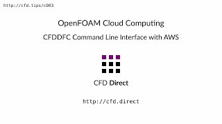 OpenFOAM Cloud Computing CFDDFC Command Line Interface with AWS [upl. by Laith]