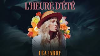 Léa Jarry  Lheure dété audio [upl. by Haisa]