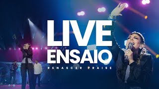 4 ENSAIO ABERTO  RENASCER PRAISE  AO VIVO 2023 [upl. by Enneyehc]