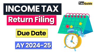 Income Tax Return Filing Last  Due Date  ITR Filing Due Date 202425  Due date ITR filing 202425 [upl. by Mailand]