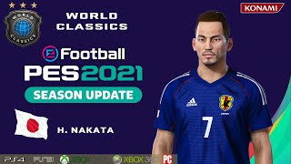 H NAKATA facestats World Classics How to create in PES 2021 [upl. by Argyres]