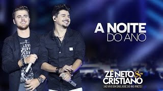 Zé Neto e Cristiano  A Noite Do Ano DVD Ao vivo em São José do Rio Preto [upl. by Ohce829]