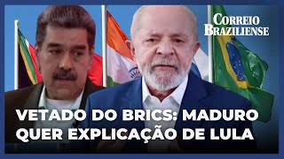 MADURO PEDE QUE LULA SE PRONUNCIE SOBRE VETO DO BRASIL À VENEZUELA NOS BRICS [upl. by Simmonds782]