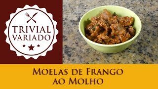 Moelas de Frango ao Molho  Trivial Variado  Receita 0084 [upl. by Elleivap336]